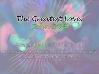 The Greatest Love,
 