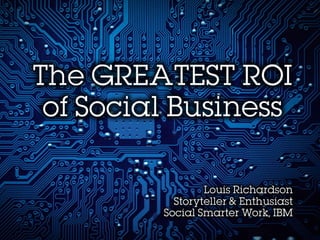 The Geatest ROI for Social Business Slide 1