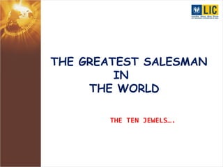 THE GREATEST SALESMAN
IN
THE WORLD
THE TEN JEWELS….
 