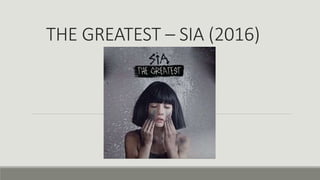 THE GREATEST – SIA (2016)
 