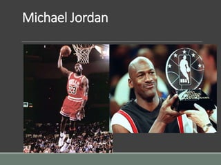 Michael Jordan
 