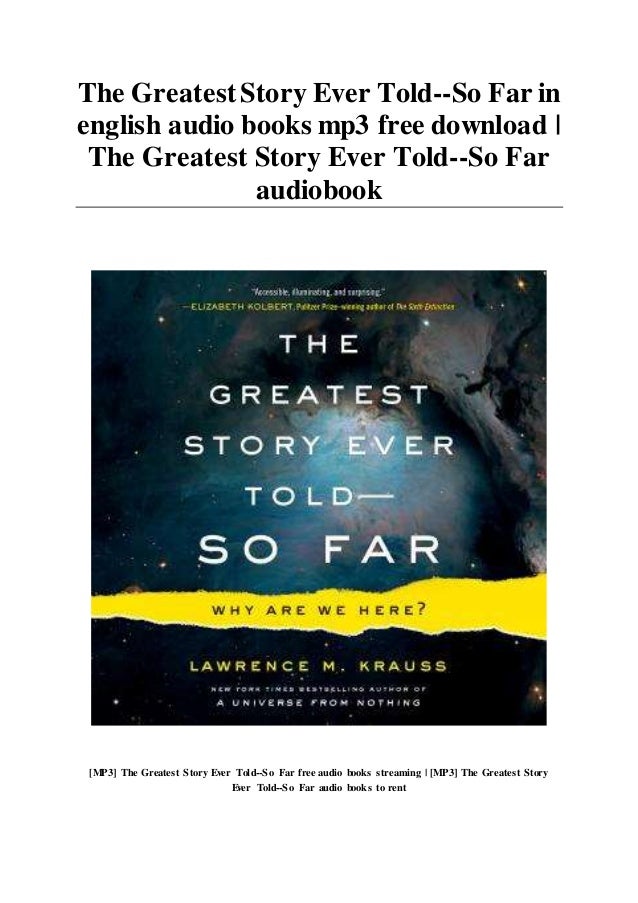 The Greatest Story Ever ToldSo Far in english audio books mp3 free