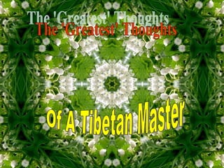 The 'Greatest' Thoughts Of A Tibetan Master 
