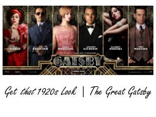 Get that 1920s Look | The Great Gatsby
 