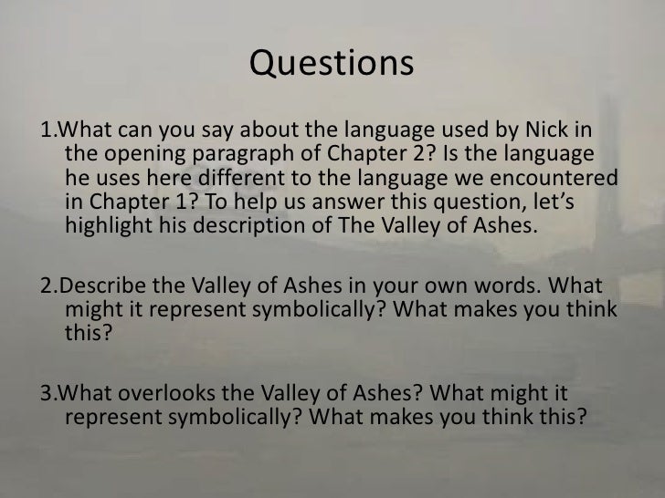 😎 Describe the valley of ashes what might the ashes symbolize. The