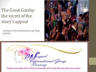 The Great Gatsby:
the secret of the
story's appeal
newport international group blog
articles
 
