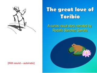A curios visual story narrated by  Rodolfo Sánchez Garrafa [With sound – automatic ] 