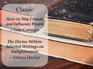 Classic
How to Win Friends
and Influence People
– Dale Carnegie
The Divine Within:
Selected Writings on
Enlightenment
– Al...