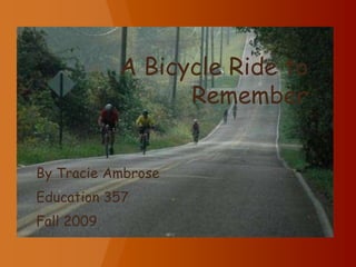 The Great Pumpkin Metric A Bicycle Ride to Remember By Tracie Ambrose Education 357 Fall 2009 