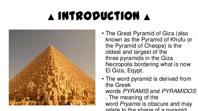 a description of the great pyramids as the oldest of seven wonders The seven wonders of the ancient world is a well-known list of the most impressive constructions from classical antiquity even today, they never fail to dazzle the human imagination as most of us know, only the great pyramid of giza, the oldest of the ancient wonders, has survived to present day. a description of the great pyramids as the oldest of seven wonders The seven wonders of the ancient world is a well-known list of the most impressive constructions from classical antiquity even today, they never fail to dazzle the human imagination as most of us know, only the great pyramid of giza, the oldest of the ancient wonders, has survived to present day.