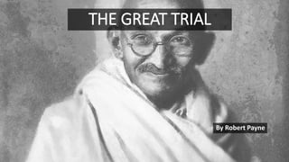 THE GREAT TRIAL
By Robert Payne
 