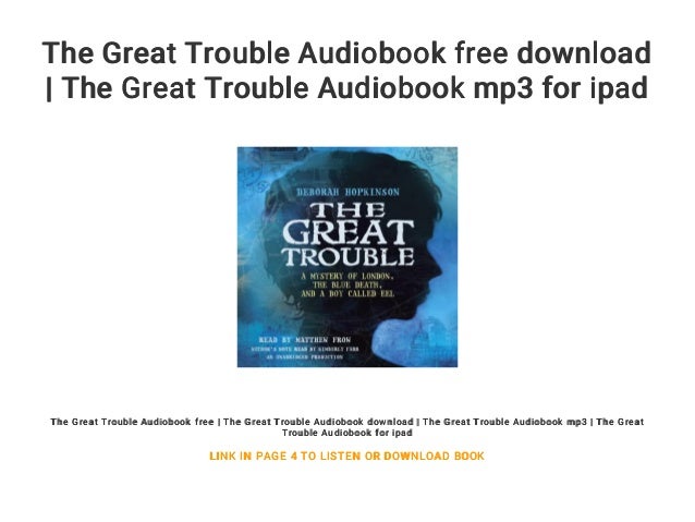 The Great Trouble Audiobook Free Download The Great Trouble Audiobo