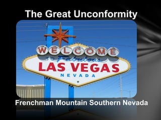 The Great Unconformity
Frenchman Mountain Southern Nevada
 