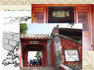  Now, you can find a temple built at Shanhaiguan
Pass near the sea in memory of this loyal lady.
 