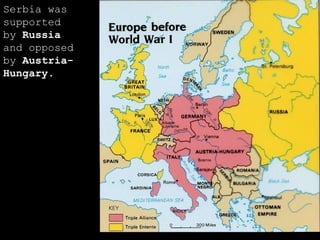 Serbia was supported by  Russia  and opposed by  Austria-Hungary . 