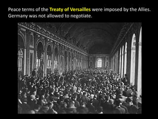 Peace terms of the Treaty of Versailles were imposed by the Allies.
Germany was not allowed to negotiate.
 