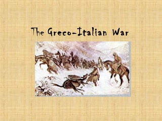 The Greco-Italian War

 