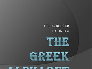 The Greek Alphabet Chloe Reecer Latin- A4 