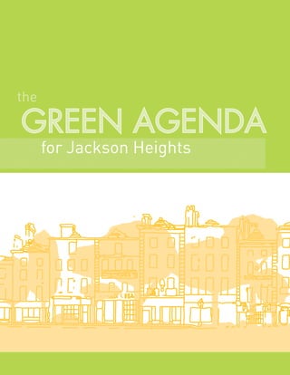 the

GREEN AGENDA
      for Jackson Heights
 