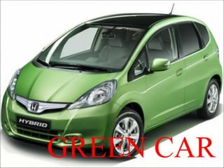 GREEN CAR
 