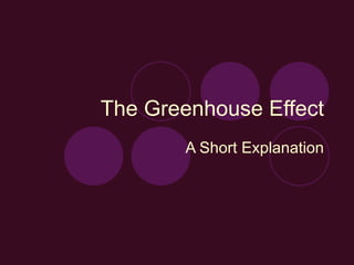 The Greenhouse Effect A Short Explanation 