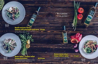 - Bostandan -
- From garden -
Sezar salatı / Caesar salad
(toyuq-krevetka) 10-14 azn
(toyuq və ya krevetka, parmezan pendiri,
çeri pomidor, suxari, sezar sousu)
Karili ananaslı toyuq /
Chiken with pineapple and curry 14 azn
(toyuq, ananas, yaşıl alma, çeri pomidor,
qoz, kari sousu ilə)
Kajun toyuq salatı /
Cajun chiken salad 13 azn
(toyuq, yaşıl tərəvəzlər, kök,
ballı xardal sousu ilə)
 
