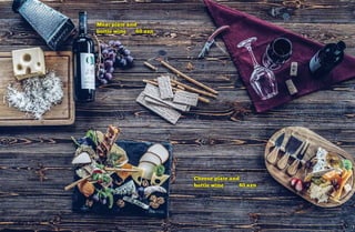 Meat plate and
bottle wine 60 azn
Cheese plate and
bottle wine 40 azn
 