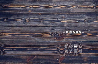 - DRINKS -
 