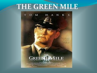 THE GREEN MILE
 