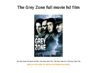 The Grey Zone full movie hd film
The Grey Zone full movie hd film / The Grey Zone full / The Grey Zone hd / The Grey Zone film
LINK IN LAST PAGE TO WATCH OR DOWNLOAD MOVIE
 