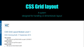 CSS Grid layout
A system
designed for handling «2 dimentional» layout
 