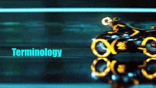 Terminology
 