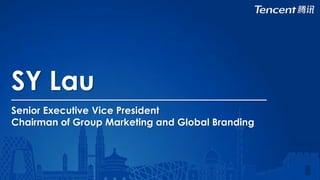 SY Lau
Senior Executive Vice President
Chairman of Group Marketing and Global Branding
 