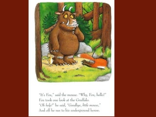 The gruffalo