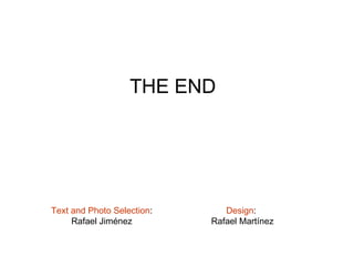 Text and Photo Selection : Rafael Jiménez Design :  Rafael Martínez THE END 