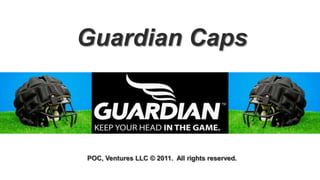 Guardian Caps



POC, Ventures LLC © 2011. All rights reserved.
 