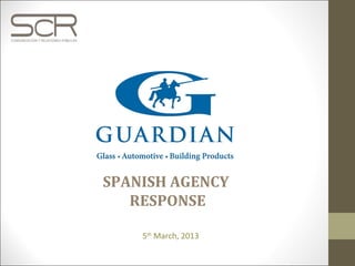 SPANISH AGENCY
RESPONSE
5th
March, 2013
 