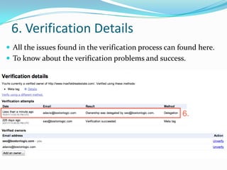 6. Verification Details
 All the issues found in the verification process can found here.
 To know about the verification problems and success.

 