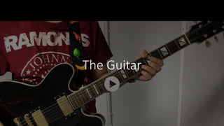 The Guitar
 