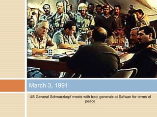 US General Schwarzkopf meets with Iraqi generals at Safwan for terms of peaceMarch 3, 1991
