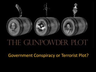 Government Conspiracy or Terrorist Plot?
 