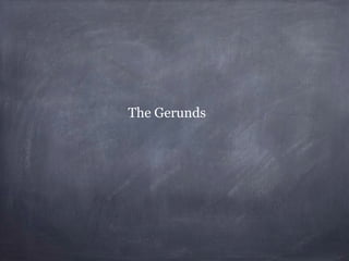 The Gerunds

 