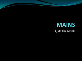 QM: The Monk
 