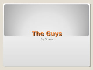 The Guys By Sharon 