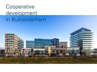 Cooperative
development
in Buiksloterham
 