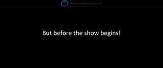 But before the show begins!
 
