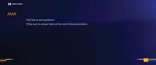 PAGE
AMA
Feel free to ask questions!
I’ll be sure to answer them at the end of the presentation.
95
 