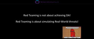 Red Teaming is not about achieving DA!
Red Teaming is about simulating Real-World threats!
 