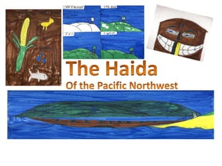 The Haida  Of the Pacific Northwest 