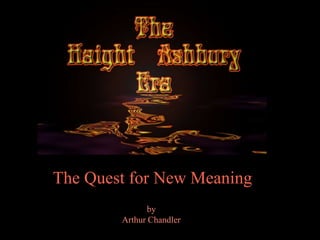 by
Arthur Chandler
The Quest for New Meaning
 
